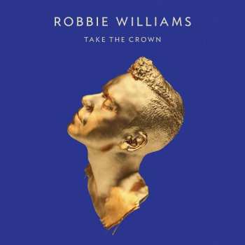 Album Robbie Williams: Take The Crown