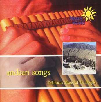 Takillacta: Andean Songs: Music Of The People