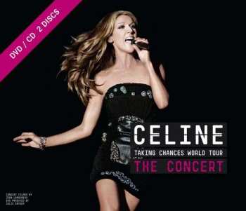 Céline Dion: Taking Chances World Tour / The Concert