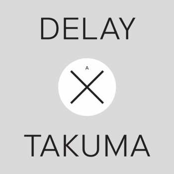 Album Takuma Watanabe: Delay x Takuma