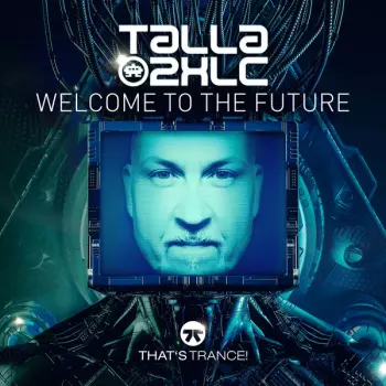 Talla 2XLC: Welcome To The Future