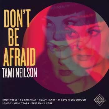 LP Tami Neilson: Don't Be Afraid 489562