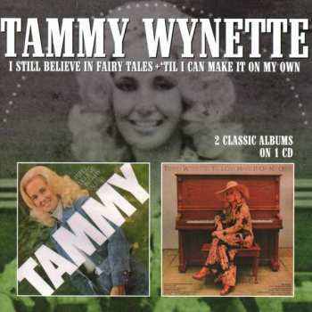 Album Tammy Wynette: I Still Believe In Fairy Tales + ‘Til I Can Make It On My Own
