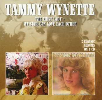 Tammy Wynette: The First lady + We Sure Can Love Each Other