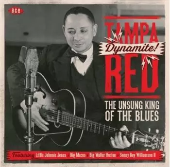 Dynamite! The Unsung King Of The Blues 