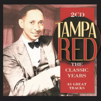 Tampa Red: The Classic Years