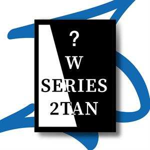 Tan: W Series 2tan (wish)