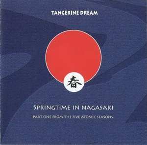 Album Tangerine Dream: Springtime In Nagasaki