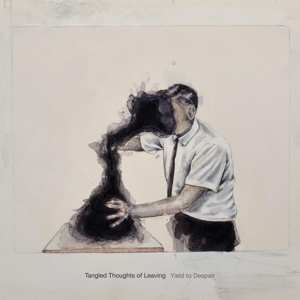 Album Tangled Thoughts Of Leaving: Yield To Despair 