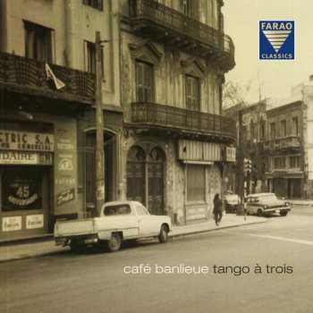 Tango à Trois: Café Banlieue