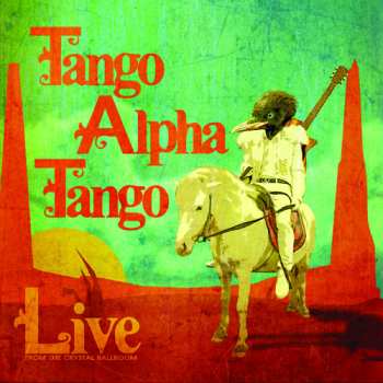 CD Tango Alpha Tango: Live From The Crystal Ballroom
