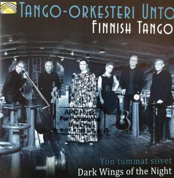 Album Tango-orkesteri Unto: Finnish Tango - Yön Tummat Siivet = Dark Wings Of The Night