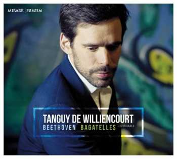 Album Tanguy de Williencourt: Bagatelles L'integrale
