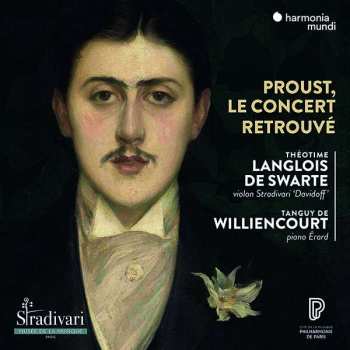 Album Tanguy de Williencourt: Theotime Langlois De Swarte - Proust, Le Concert Retrouve