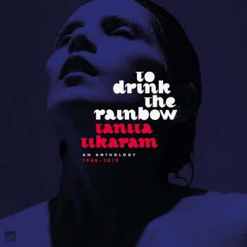 Album Tanita Tikaram: To Drink The Rainbow (An Anthology 1988–2019)