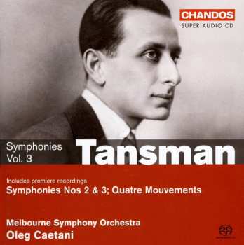 Album Alexandre Tansman: Symphonies Vol.3, On The Symphonic Edge