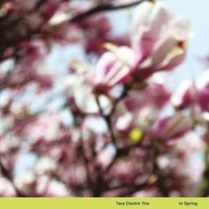 LP Tara Clerkin Trio: In Spring 521052