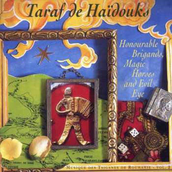 Album Taraf de Haïdouks: Honourable Brigands, Magic Horses And Evil Eye