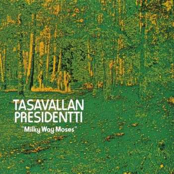 Album Tasavallan Presidentti: Milky Way Moses