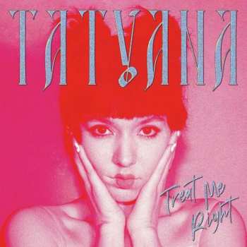 Album Tatyana: Treat Me Right