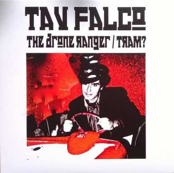 Album Tav Falco: The Drone Ranger / Tram?