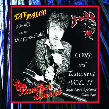 Tav Falco's Panther Burns: Sugar Ditch Revisited / Shake Rag: Lore & Testament Vol. Ii / Live At Messepalast 1986