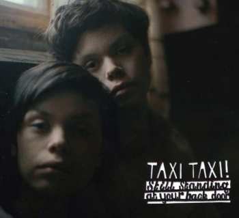 Album Taxi Taxi!: Still Standing At Your Back Door