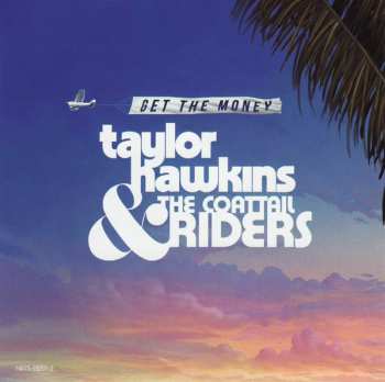 CD Taylor Hawkins & The Coattail Riders: Get The Money 440007