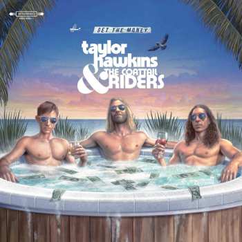 Album Taylor Hawkins & The Coattail Riders: Get The Money