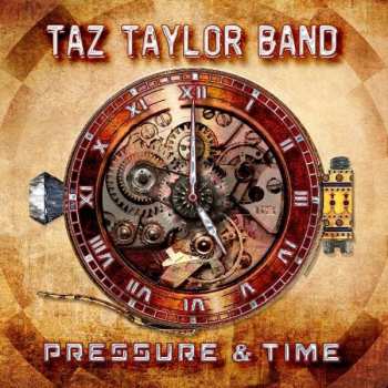 Album Taz Taylor Band: Pressure & Time