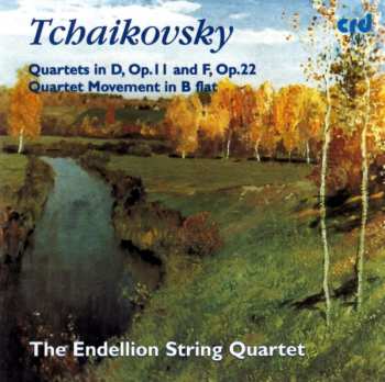Album Pyotr Ilyich Tchaikovsky: Quartets in D, Op. 11 and F, Op. 22; Quartet Movement in B flat