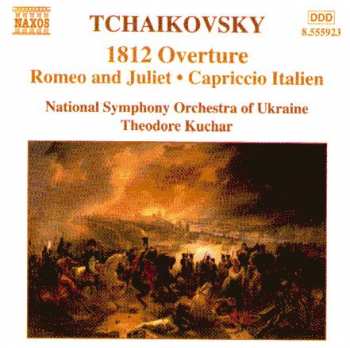 CD Pyotr Ilyich Tchaikovsky: 1812 Overture - Romeo And Juliet - Capriccio Italien 401632