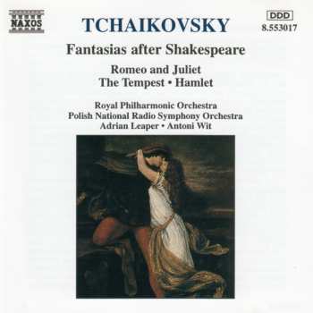 Album Pyotr Ilyich Tchaikovsky: Fantasias After Shakespeare: Romeo & Juliet, The Tempest, Hamlet