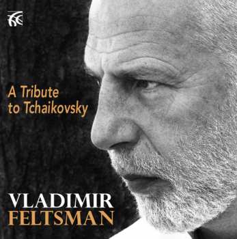 Album Pyotr Ilyich Tchaikovsky: A Tribute To Tchaikovsky