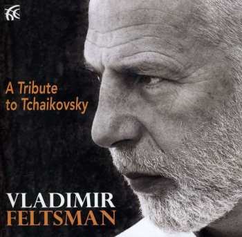CD Pyotr Ilyich Tchaikovsky: A Tribute To Tchaikovsky 408115