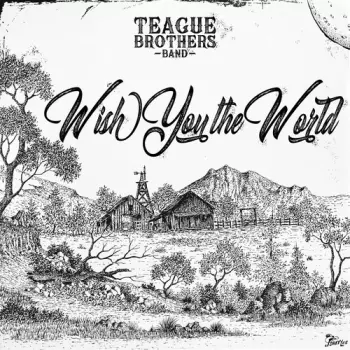 Teague Brothers Band: Wish You The World
