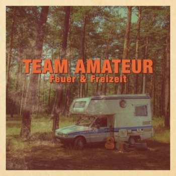 Album Team Amateur: Feuer und Freizeit - Teil 1