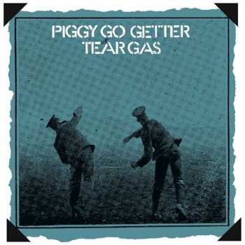Album Tear Gas: Piggy Go Getter