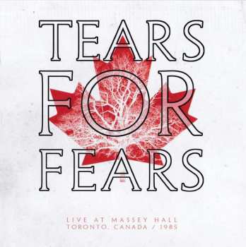 Tears For Fears: Live At Massey Hall Toronto, Canada / 1985
