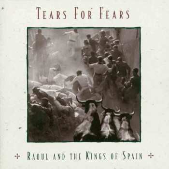 Album Tears For Fears: Raoul And The Kings Of Spain