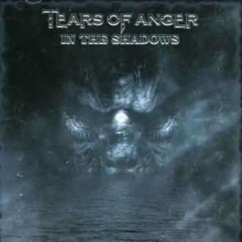 Album Tears Of Anger: In The Shadows