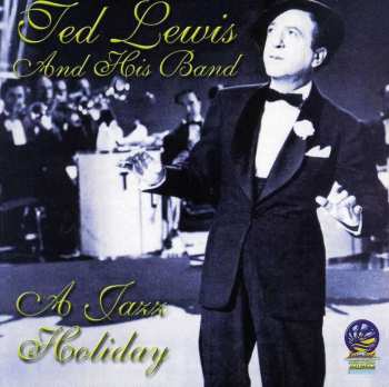 CD Ted Lewis And His Band: A Jazz Holiday 468223