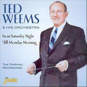Album Ted Weems And His Orchestra: From Saturday Night 'Till Monday Morning