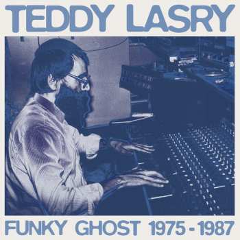 Album Teddy Lasry: Funky Ghost 1975-1987