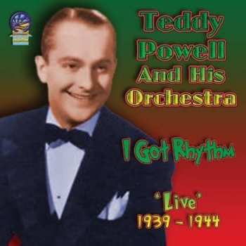 Album Teddy Powell & His Orchestra: I Got Rhythm - Live 1939-1944