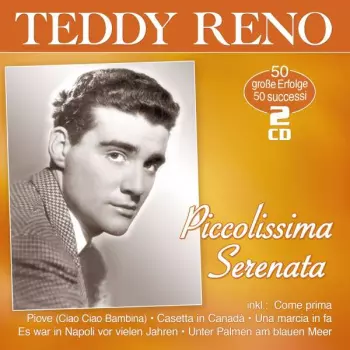 Teddy Reno: Piccolissima Serenata: 50 Erfolge