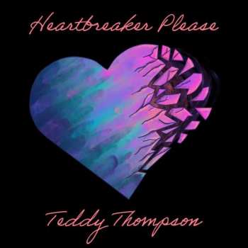 LP Teddy Thompson: Heartbreaker Please 267999