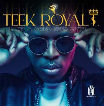 CD Teek Royal T.: Bump & Grind Supa Bowl
