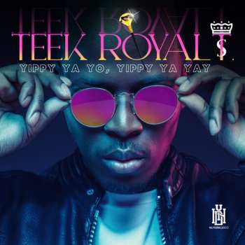 Album Teek Royal T.: Yippy Ya Yo, Yippy Ya Yay
