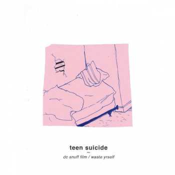 LP Teen Suicide: Waste Yrself / DC Snuff Film CLR 341312